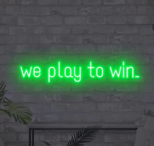 We Play to Win LED Sign
